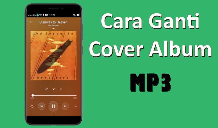 cara mengganti cover mp3 di android tanpa aplikasi